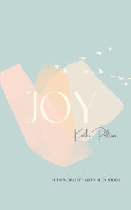 Title: Joy, Author: Kathi Pelton