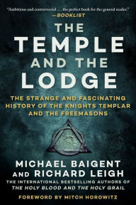 Ebooks free download android The Temple and the Lodge: The Strange and Fascinating History of the Knights Templar and the Freemasons 9781951627027 by Michael Baigent, Richard Leigh, Mitch Horowitz (English Edition)