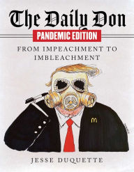 Free german books download The Daily Don Pandemic Edition: From Impeachment to Imbleachment 9781951627560 (English literature)  by Jesse Duquette