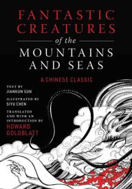 Title: Fantastic Creatures of the Mountains and Seas: A Chinese Classic, Author: Anonymous