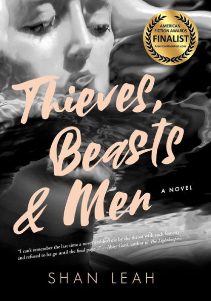 Thieves, Beasts & Men: A Novel