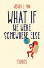 What If We Were Somewhere Else