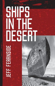 Title: Ships In The Desert, Author: Jeff Fearnside