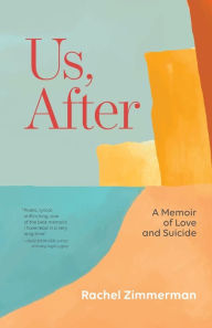 Us, After: A Memoir of Love and Suicide