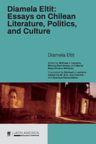 Title: Diamela Eltit: Essays on Chilean Literature, Politics, and Culture, Author: Diamela Eltit