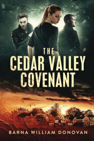 Title: The Cedar Valley Covenant, Author: Barna William Donovan