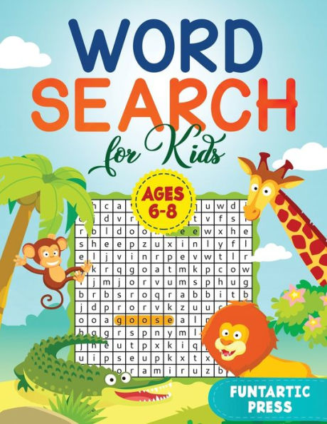 Word Search for Kids Ages 6-8: 80 Large Print Word Search Puzzles to Keep Your Child Entertained for Hours