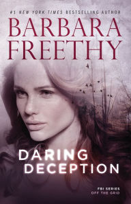 Title: Daring Deception (Off the Grid: FBI Series #9), Author: Barbara Freethy