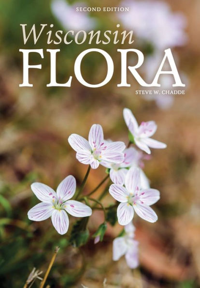 Wisconsin Flora: An Illustrated Guide to the Vascular Plants of Wisconsin