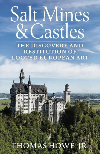 Salt Mines and Castles: The Discovery Restitution of Looted European Art