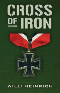 Title: Cross of Iron, Author: Willi Heinrich