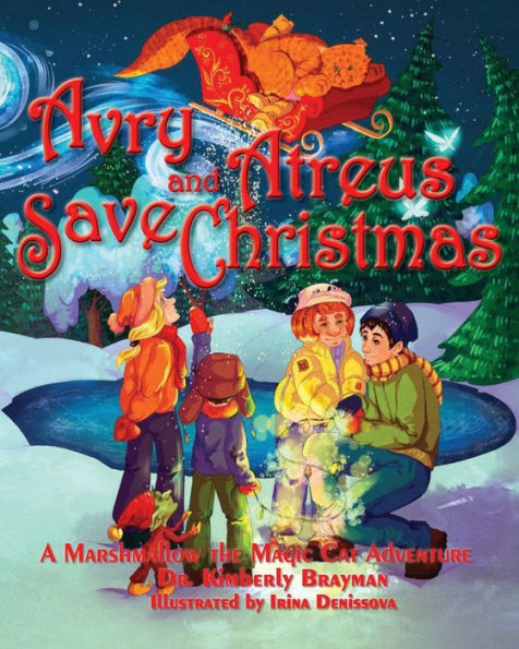 Avry and Atreus Save Christmas: A Marshmallow the Magic Cat Adventure