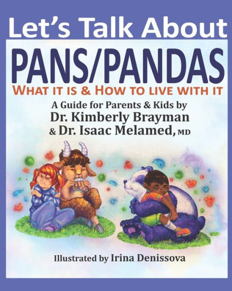 Let's Talk About PANS PANDAS What It Is & How to Live With It: A Guide For Parents and Kids