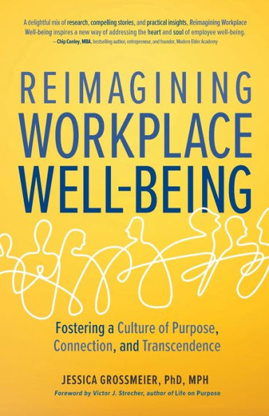 Reimagining Workplace Well-Being: Fostering a Culture of Purpose, Connection, and Transcendence