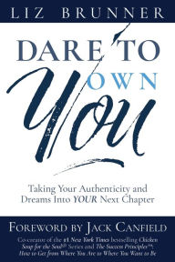 Free download ipod audiobooks Dare To Own You: Taking Your Authenticity and Dreams into Your Next Chapter by  MOBI DJVU PDF (English literature) 9781951694807