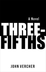 Title: Three-Fifths, Author: John Vercher