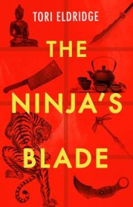 Title: The Ninja's Blade, Author: Tori Eldridge