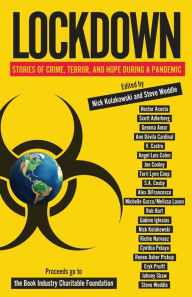 Title: Lockdown: Stories of Crime, Terror, and Hope During a Pandemic, Author: Nick Kolakowski