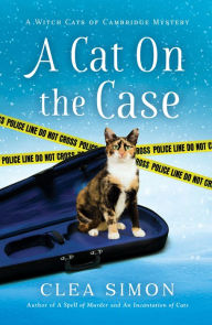 Electronic books download A Cat on the Case: A Witch Cats of Cambridge Mystery by Clea Simon