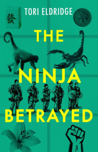 Title: The Ninja Betrayed, Author: Tori Eldridge