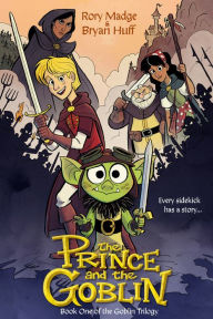 Free mobipocket books download The Prince and the Goblin by Bryan Huff, Rory Madge 9781951710378 English version