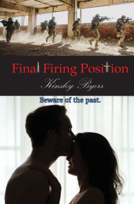 Title: Final Firing Position, Author: Kinsley Byers