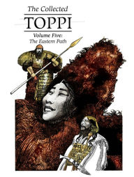 Free books to download on kindle The Collected Toppi vol.5: The Eastern Path 9781951719043 by Sergio Toppi