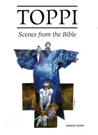 Full free ebooks to download The Toppi Gallery: Scenes from the Bible (English literature)