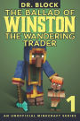 The Ballad of Winston the Wandering Trader, Book 1: (an unofficial Minecraft series)