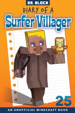 Diary of a Surfer Villager, Book 25: an unofficial Minecraft book