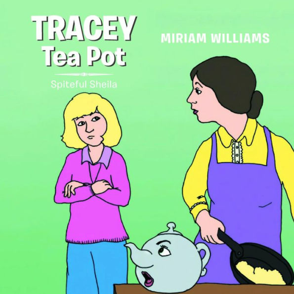TRACEY TEA POT: SPITEFUL SHEILA