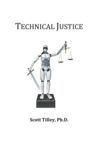 Title: Technical Justice, Author: Scott Tilley
