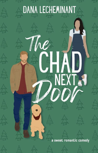 The Chad Next Door: A Sweet Romantic Comedy