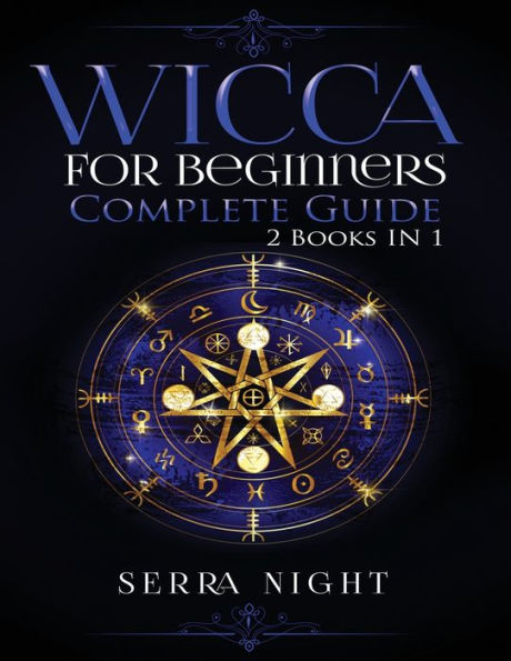 Wicca For Beginners, Complete Guide: 2 Books 1