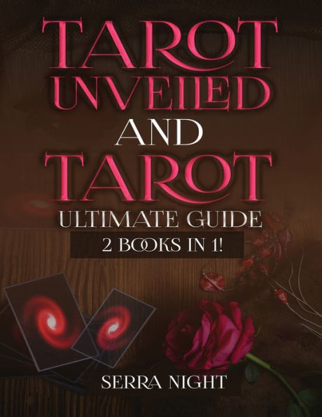 Tarot Unveiled AND Ultimate Guide: 2 Books 1!