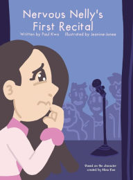 Title: Nervous Nelly's First Recital, Author: Paul Kwo