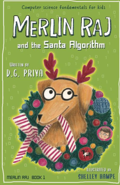 Merlin Raj And The Santa Algorithm: Computer Science Fundamentals for Kids