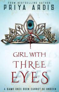 Title: Girl With Three Eyes, Author: Priya Ardis