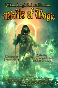 Title: Misfits of Magic, Author: William  Joseph Roberts