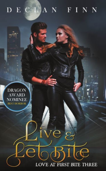 Live And Let Bite: Love at First Bite Book Three