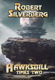 Title: Hawksbill Times Two, Author: Robert Silverberg