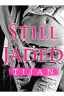 Still Jaded