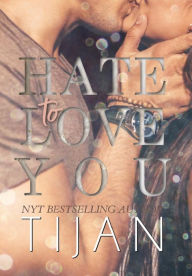Title: Hate to Love You (Hardcover), Author: Tijan