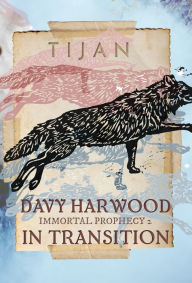 Title: Davy Harwood in Transition (Hardcover), Author: Tijan
