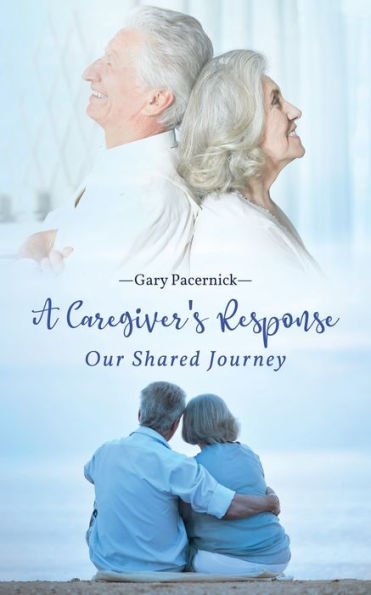 The Caregiver's Response: Our Shared Journey