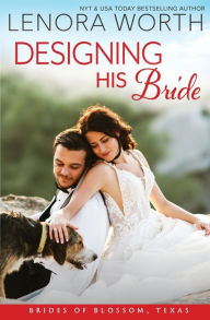 Title: Designing His Bride, Author: Lenora Worth