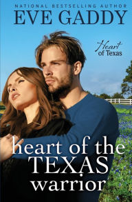 Title: Heart of the Texas Warrior, Author: Eve Gaddy