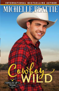 Title: Cowboy Wild, Author: Michelle Beattie