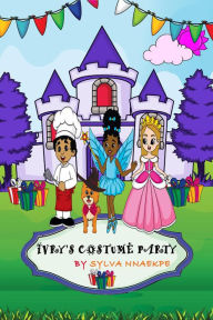 Title: Ivry's Costume Party, Author: Sylva Nnaekpe