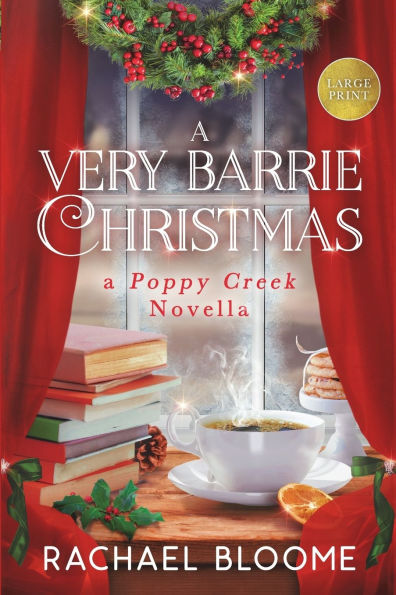 A Very Barrie Christmas: A Poppy Creek Novella: Large Print Edition